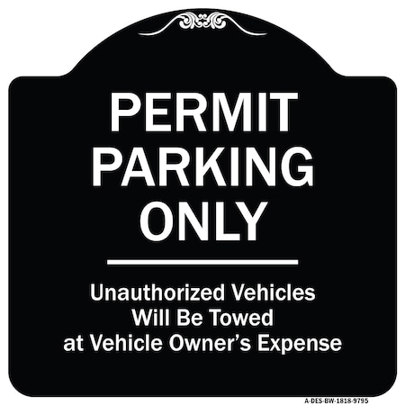 Signmission Designer Series-Permit Parking Only Unauthorized Vehicles, 18" x 18", BW-1818-9795 A-DES-BW-1818-9795